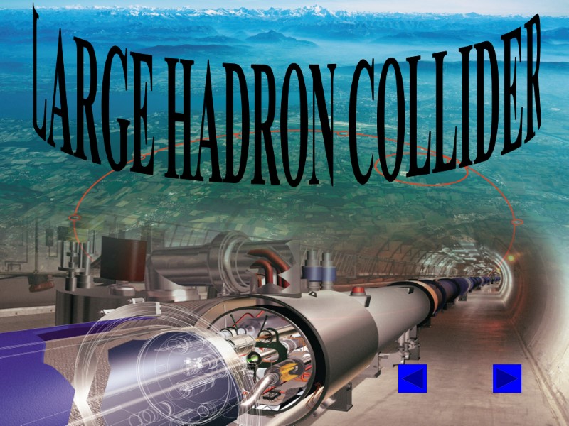 LARGE HADRON COLLIDER